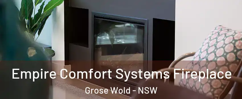 Empire Comfort Systems Fireplace Grose Wold - NSW