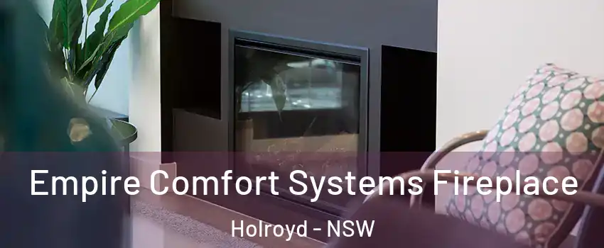 Empire Comfort Systems Fireplace Holroyd - NSW