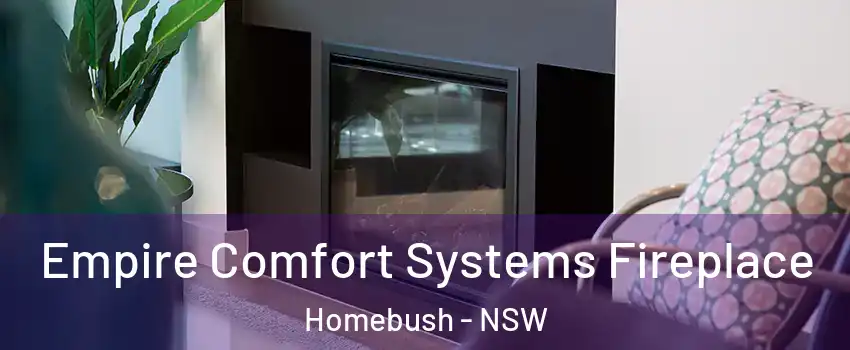 Empire Comfort Systems Fireplace Homebush - NSW