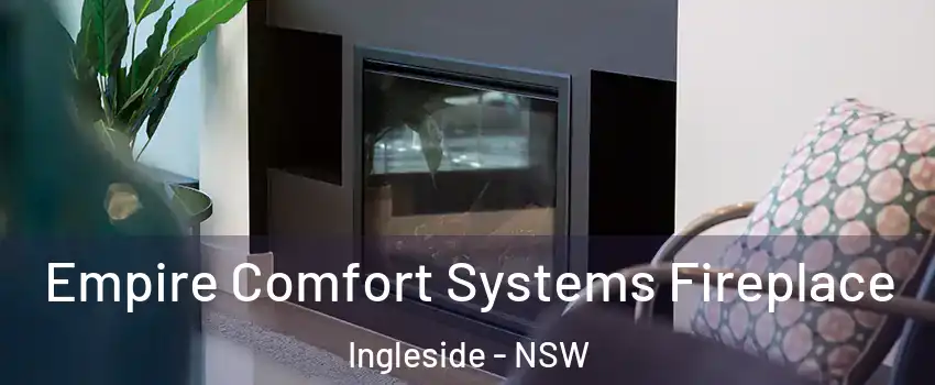 Empire Comfort Systems Fireplace Ingleside - NSW