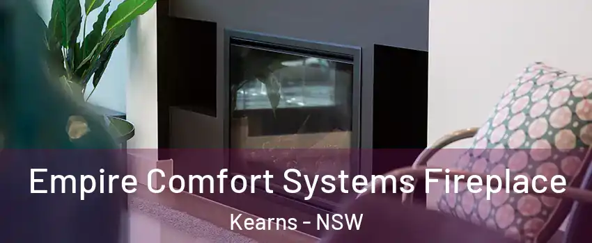 Empire Comfort Systems Fireplace Kearns - NSW