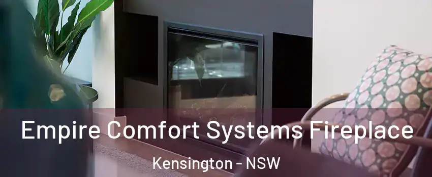 Empire Comfort Systems Fireplace Kensington - NSW