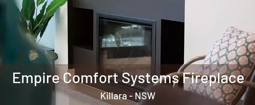 Empire Comfort Systems Fireplace Killara - NSW