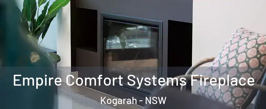 Empire Comfort Systems Fireplace Kogarah - NSW