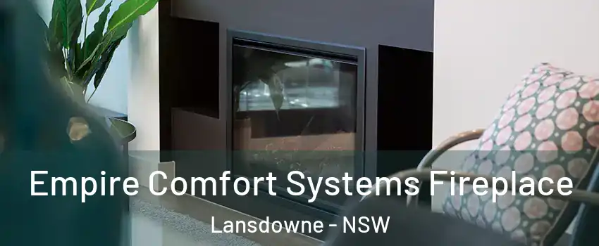 Empire Comfort Systems Fireplace Lansdowne - NSW
