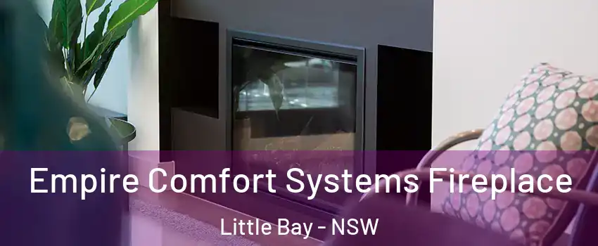 Empire Comfort Systems Fireplace Little Bay - NSW