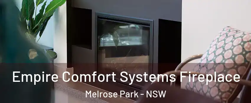 Empire Comfort Systems Fireplace Melrose Park - NSW