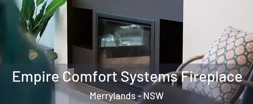 Empire Comfort Systems Fireplace Merrylands - NSW