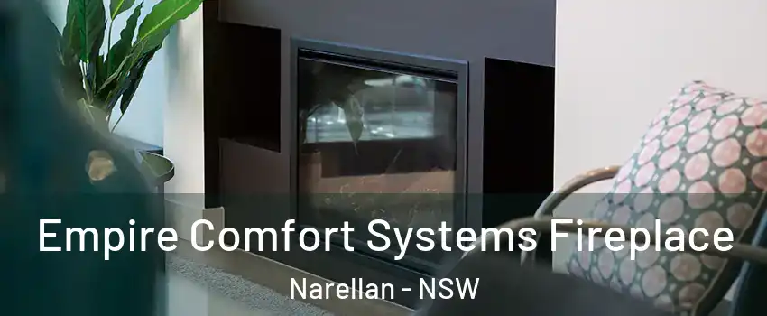 Empire Comfort Systems Fireplace Narellan - NSW