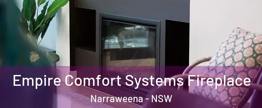 Empire Comfort Systems Fireplace Narraweena - NSW