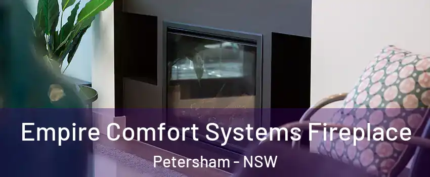 Empire Comfort Systems Fireplace Petersham - NSW