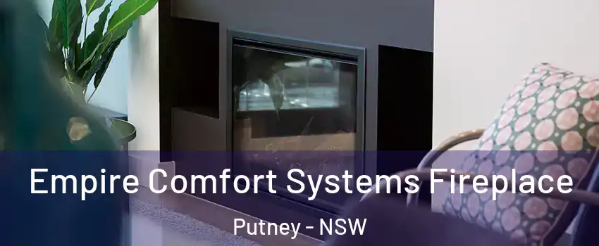 Empire Comfort Systems Fireplace Putney - NSW