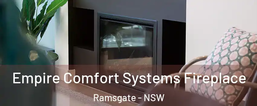 Empire Comfort Systems Fireplace Ramsgate - NSW