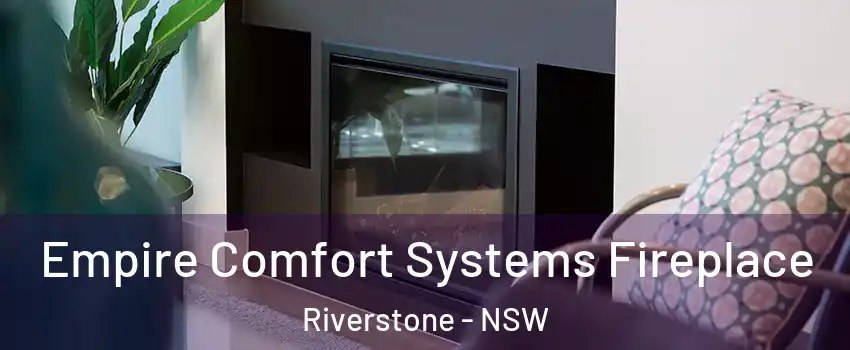 Empire Comfort Systems Fireplace Riverstone - NSW