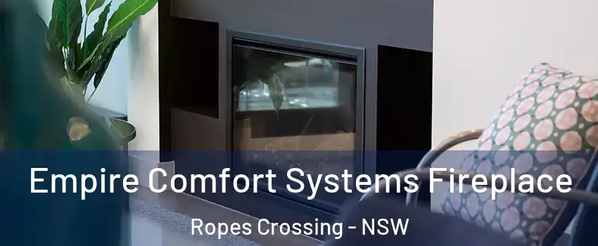 Empire Comfort Systems Fireplace Ropes Crossing - NSW