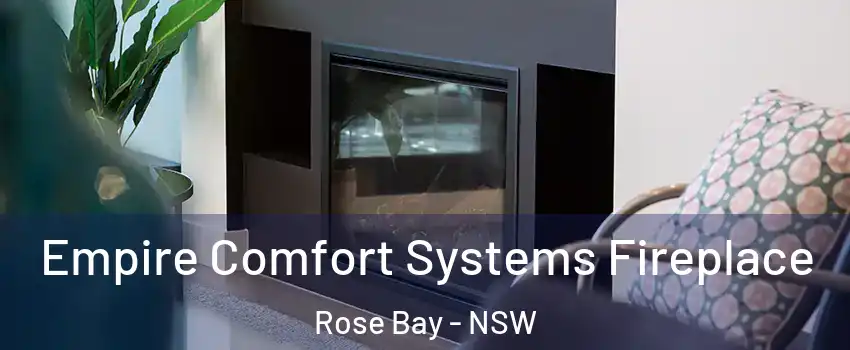 Empire Comfort Systems Fireplace Rose Bay - NSW