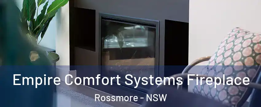 Empire Comfort Systems Fireplace Rossmore - NSW