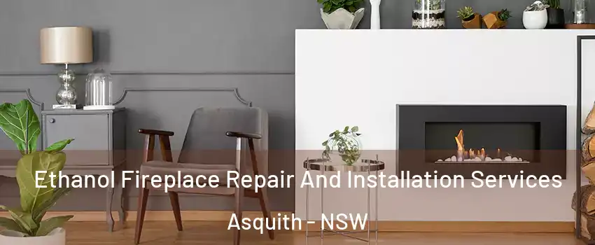 Ethanol Fireplace Repair And Installation Services Asquith - NSW