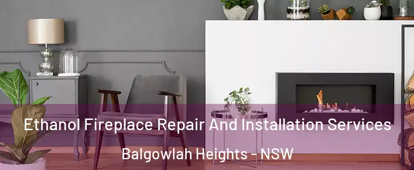  Ethanol Fireplace Repair And Installation Services Balgowlah Heights - NSW