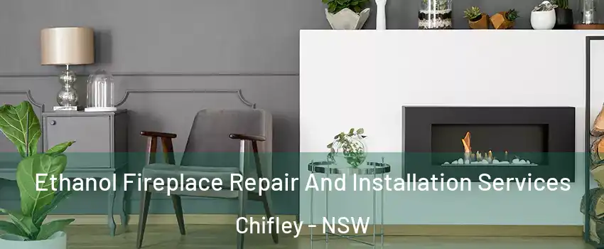Ethanol Fireplace Repair And Installation Services Chifley - NSW