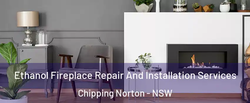 Ethanol Fireplace Repair And Installation Services Chipping Norton - NSW