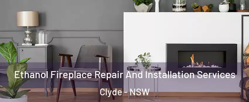 Ethanol Fireplace Repair And Installation Services Clyde - NSW