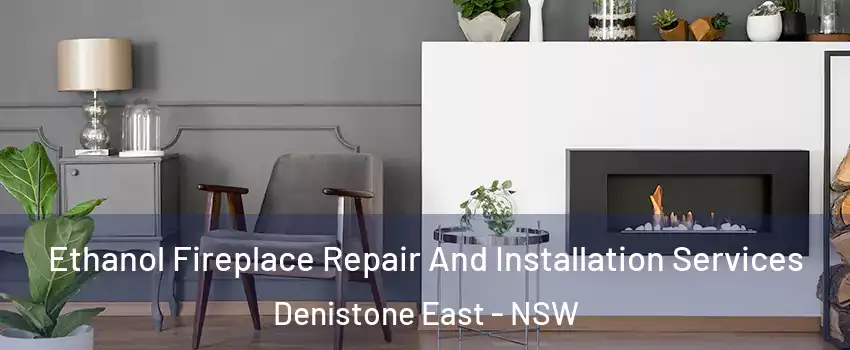 Ethanol Fireplace Repair And Installation Services Denistone East - NSW