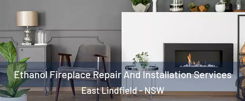 Ethanol Fireplace Repair And Installation Services East Lindfield - NSW