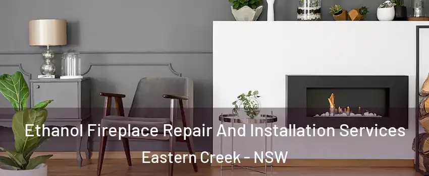 Ethanol Fireplace Repair And Installation Services Eastern Creek - NSW
