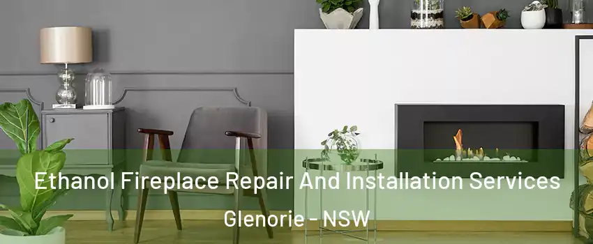 Ethanol Fireplace Repair And Installation Services Glenorie - NSW