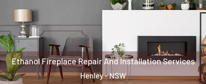 Ethanol Fireplace Repair And Installation Services Henley - NSW