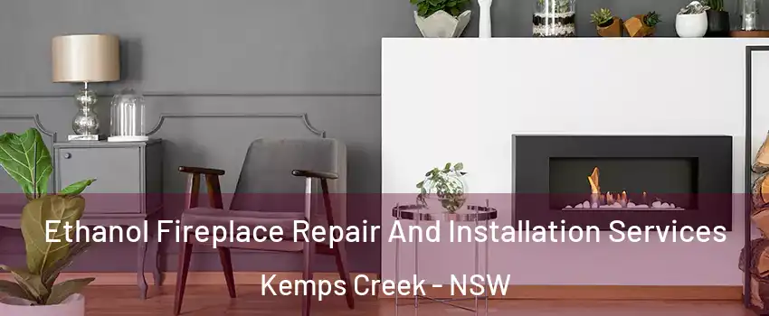 Ethanol Fireplace Repair And Installation Services Kemps Creek - NSW