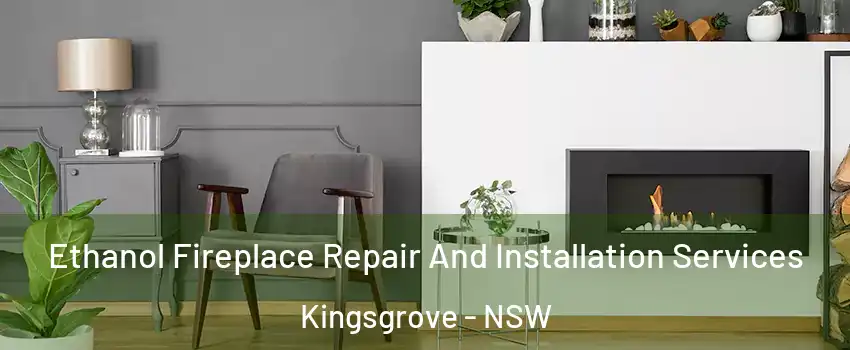 Ethanol Fireplace Repair And Installation Services Kingsgrove - NSW