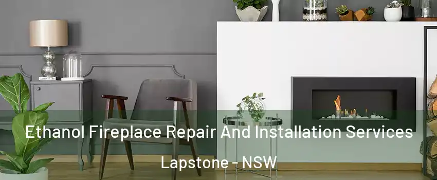 Ethanol Fireplace Repair And Installation Services Lapstone - NSW