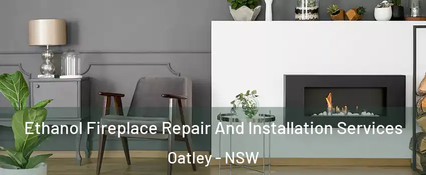 Ethanol Fireplace Repair And Installation Services Oatley - NSW