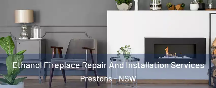 Ethanol Fireplace Repair And Installation Services Prestons - NSW