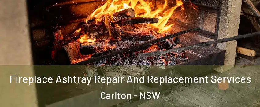Fireplace Ashtray Repair And Replacement Services Carlton - NSW
