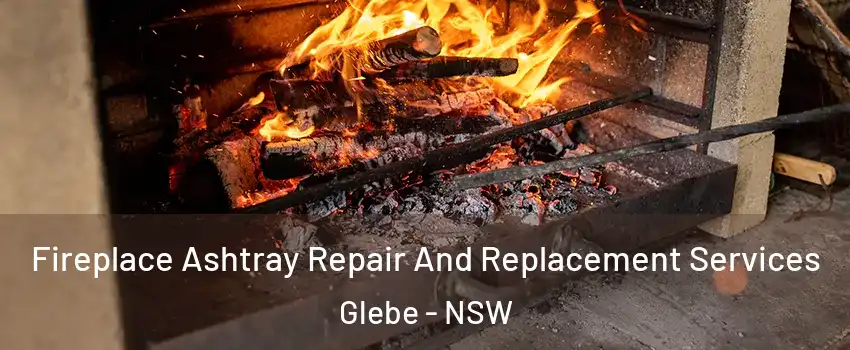 Fireplace Ashtray Repair And Replacement Services Glebe - NSW