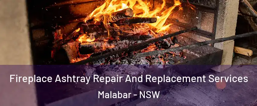 Fireplace Ashtray Repair And Replacement Services Malabar - NSW