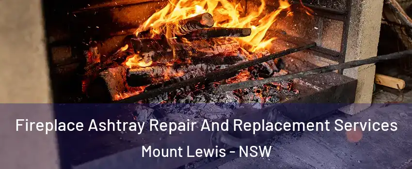 Fireplace Ashtray Repair And Replacement Services Mount Lewis - NSW
