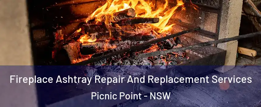 Fireplace Ashtray Repair And Replacement Services Picnic Point - NSW