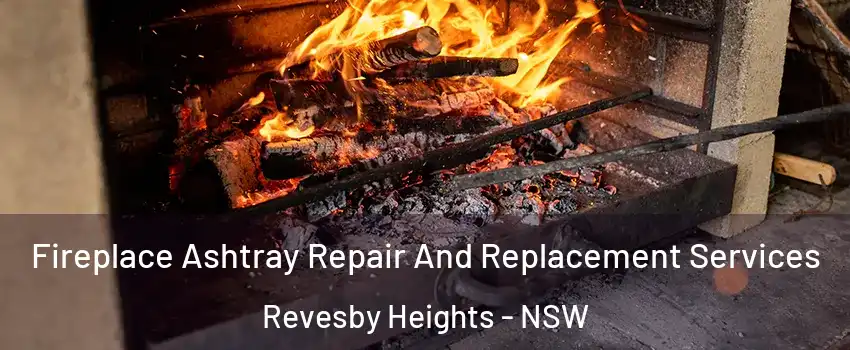 Fireplace Ashtray Repair And Replacement Services Revesby Heights - NSW