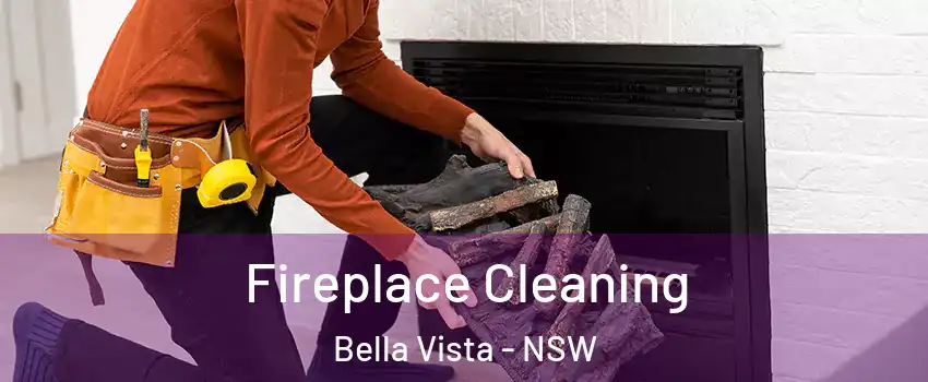 Fireplace Cleaning Bella Vista - NSW