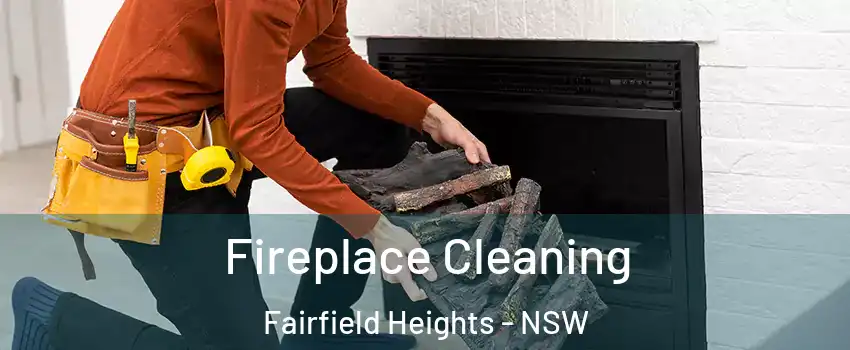 Fireplace Cleaning Fairfield Heights - NSW