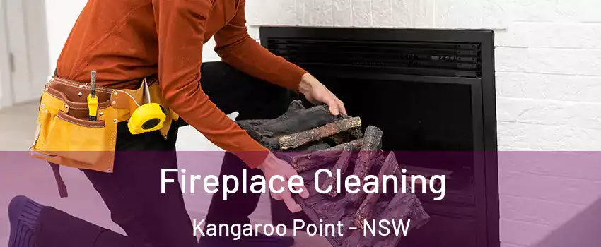 Fireplace Cleaning Kangaroo Point - NSW