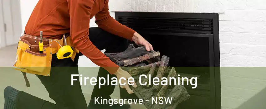 Fireplace Cleaning Kingsgrove - NSW
