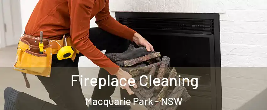 Fireplace Cleaning Macquarie Park - NSW
