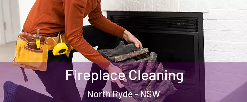 Fireplace Cleaning North Ryde - NSW