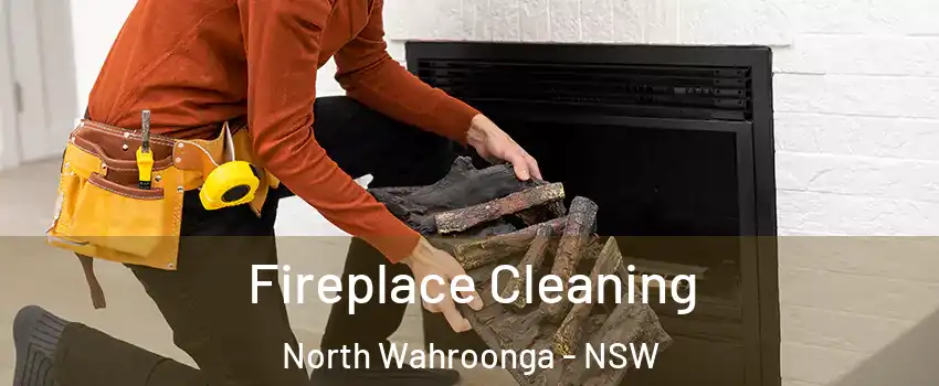 Fireplace Cleaning North Wahroonga - NSW