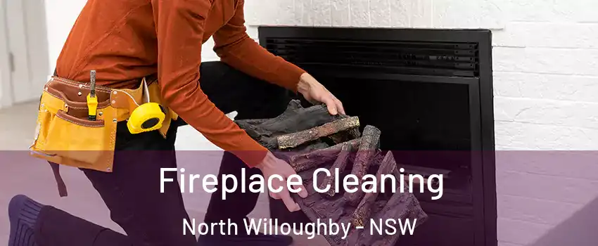 Fireplace Cleaning North Willoughby - NSW